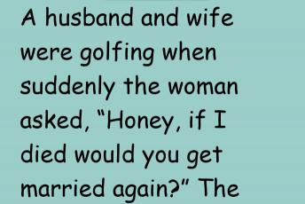 A Husband And Wife Were Golfing