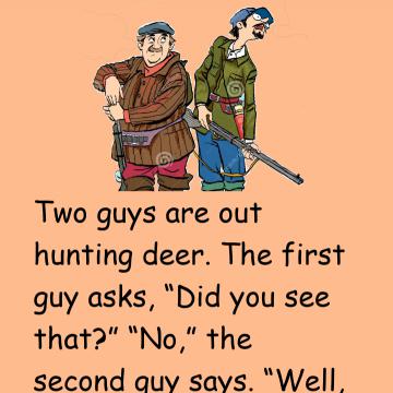 Two Guys Are Out Hunting Deer